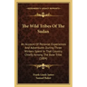 The Wild Tribes Of The Sudan: An Account Of Personal Experiences And Adventures During Three Winters Spent In That Country Chiefly Among The Base Tr