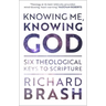 Knowing Me, Knowing God: Six Theological Keys to Scripture