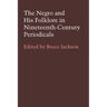 The Negro and His Folklore in 19th-Century Periodicals