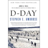 D-Day: June 6, 1944: The Climactic Battle of World War II