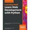 Learn Web Development with Python: Get hands-on with Python Programming and Django web development