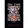 On the Modern Cult of the Factish Gods