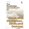 The Routledge Dictionary of Gods and Goddesses, Devils and Demons