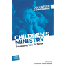 Children's Ministry Volunteer Handbook: Equipping You to Serve