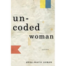 Uncoded Woman: Poems