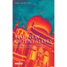 The New Orientalists: Postmodern Representations of Islam from Foucault to Baudrillard