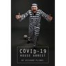 Covid-19 House Arrest