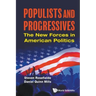 Populists and Progressives: The New Forces in American Politics