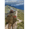 A Warrior's Path: Lessons In Leadership