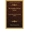 The Parables Of Our Savior: Expounded And Illustrated (1886)
