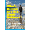 Who's Killing the Old Bank Robbers: Old Guys Murder Mystery #3