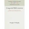 Congenital Malformations: A Study of Parental Characteristics, with Special Reference to the Reproductive Process