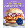Air Fryer Obsession: The Complete Cookbook for Mastering the Air Fryer