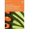 The Art of Teaching Primary School Science