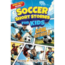 Soccer Short Stories For Kids: Inspirational Tales of Triumph From Soccer History To Motivate Young Aspiring Champions Reaching for the Stars!