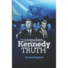 The Unspoken Kennedy Truth