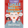 Lucille Ball Had No Eyebrows?
