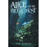 Alice and the Blue Ghost