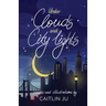 Under Clouds and City Lights: Poems & Illustrations