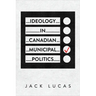 Ideology in Canadian Municipal Politics
