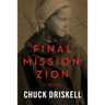 Final Mission: Zion: The Pale Horse Saga