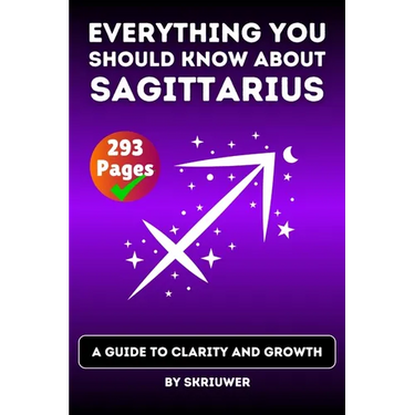 The Sagittarius Book: Everything You Should Know About Sagittariuses: A Guide to Clarity and Growth