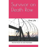 Survivor on Death Row: One Life