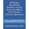 Michigan Residential Builder License Exam Unofficial Self Practice Exercise Questions