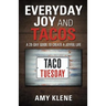 Everyday Joy and Tacos: A 28-Day Guide to Create a Joyful Life