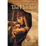 The Fletcher: Book One in the Arrow of Artemis Series