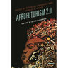 Afrofuturism 2.0: The Rise of Astro-Blackness