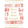 Heart. Soul. Mind. Strength.: A Narrative History of Intervarsity Press, 1947-2022