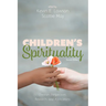 Children's Spirituality, Second Edition: Christian Perspectives, Research, and Applications