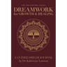 Dreamwork for Growth and Healing - A Guided Dream Journal