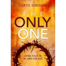The Only One: Living Fully In, By, and For God