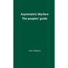 Asymmetric Warfare: The Peoples' Guide