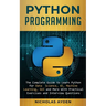 Python Programming: The Complete Guide to Learn Python for Data Science, AI, Machine Learning, GUI and More With Practical Exercises and Interview Que