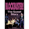 Blockbuster!: The Sweet Story