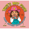 That's Not Food!