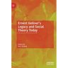 Ernest Gellner's Legacy and Social Theory Today