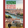 VERONA FOR TRAVELERS. The total guide: The comprehensive traveling guide for all your traveling needs. By THE TOTAL TRAVEL GUIDE COMPANY