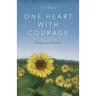 One Heart with Courage: Essays and Stories