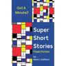 Super Short Stories: Flash Fiction