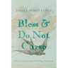 Bless and Do Not Curse
