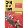 Coming of Age in Iran: Poverty and the Struggle for Dignity