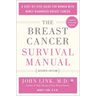 The Breast Cancer Survival Manual, Seventh Edition: A Step-By-Step Guide for Women with Newly Diagnosed Breast Cancer