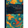 Fairy Tales of the Slav Peasants and Herdsmen