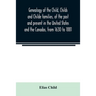 Genealogy of the Child, Childs and Childe families, of the past and present in the United States and the Canadas, from 1630 to 1881
