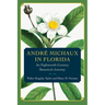 André Michaux in Florida: An Eighteenth-Century Botanical Journey