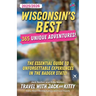 Wisconsin's Best: 365 Unique Adventures - 2025-2026 Edition: The Essential Guide to Unforgettable Experiences in the Badger State!